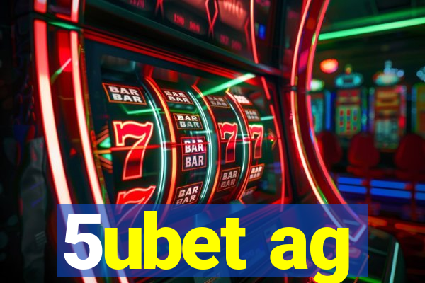 5ubet ag